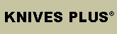 Knives Plus Retail cutlery and cutlery accessories since 1987